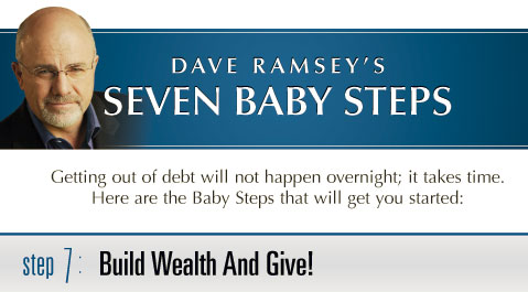 Dave Ramsey Baby Step 7 Build Wealth and Give