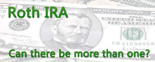 Roth IRA - How Many Can You Have?