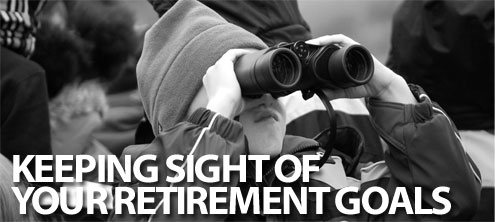 keeping sight retirement goals